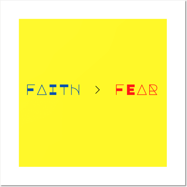 Faith Is Greater Than Fear Wall Art by Prayingwarrior